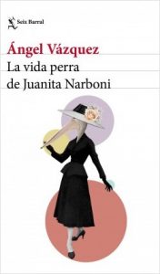 _la-vida-perra-de-juanita-narboni_