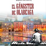 Un libro cada semana: ‘El gánster de Olabeaga’ de Juan Infante